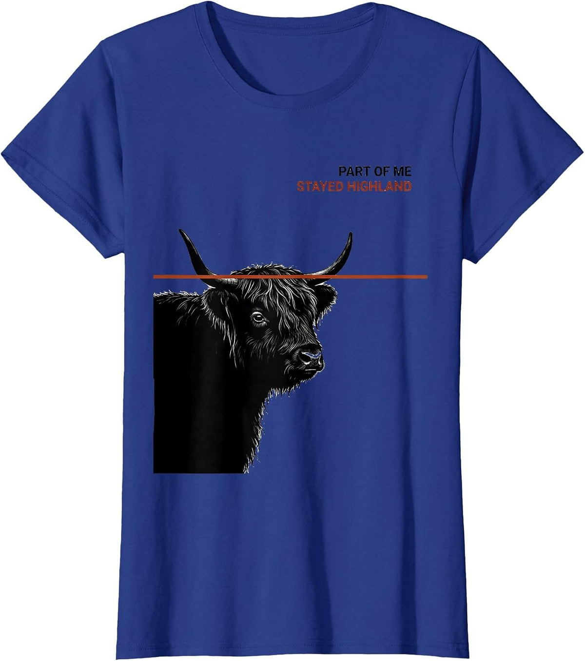 Women's Part Of Me Stayed Highland Cute Highland Cow Scottish Humor T-Shirt - Royal Blue