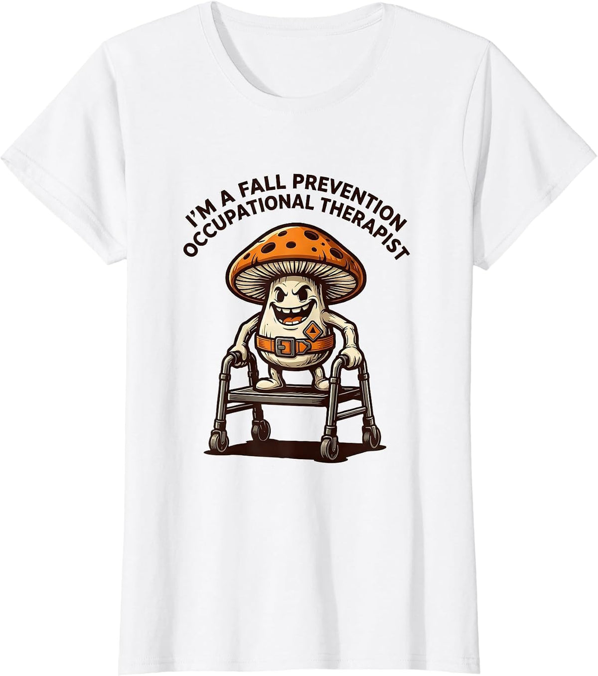 I'm A Fall Prevention Occupational Therapist Funny T-Shirt - White