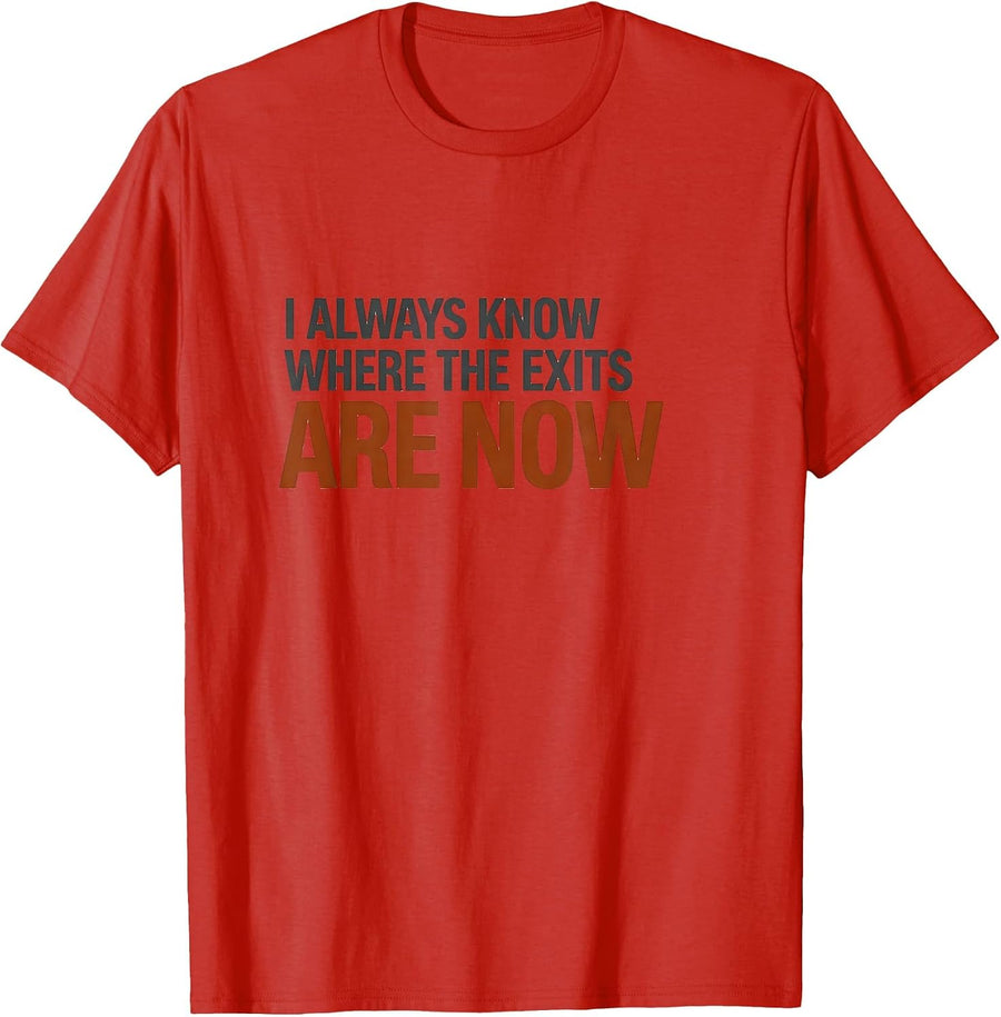 Men's I Always Know Where The Exits Are Now Funny True Crime Lover T-Shirt - Red
