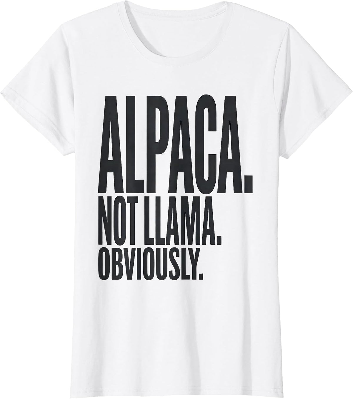 Alpaca. Not Llama. Obviously. Funny Alpaca Lover Gift T-Shirt - White