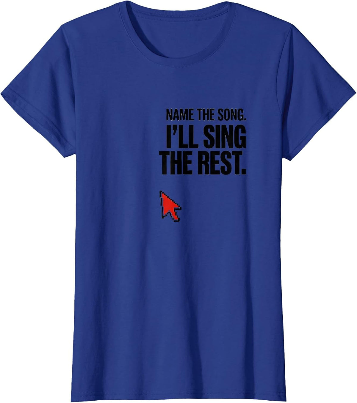 Women's Name The Song I'll Sing The Rest Funny Music Lover Gift T-Shirt - Royal Blue
