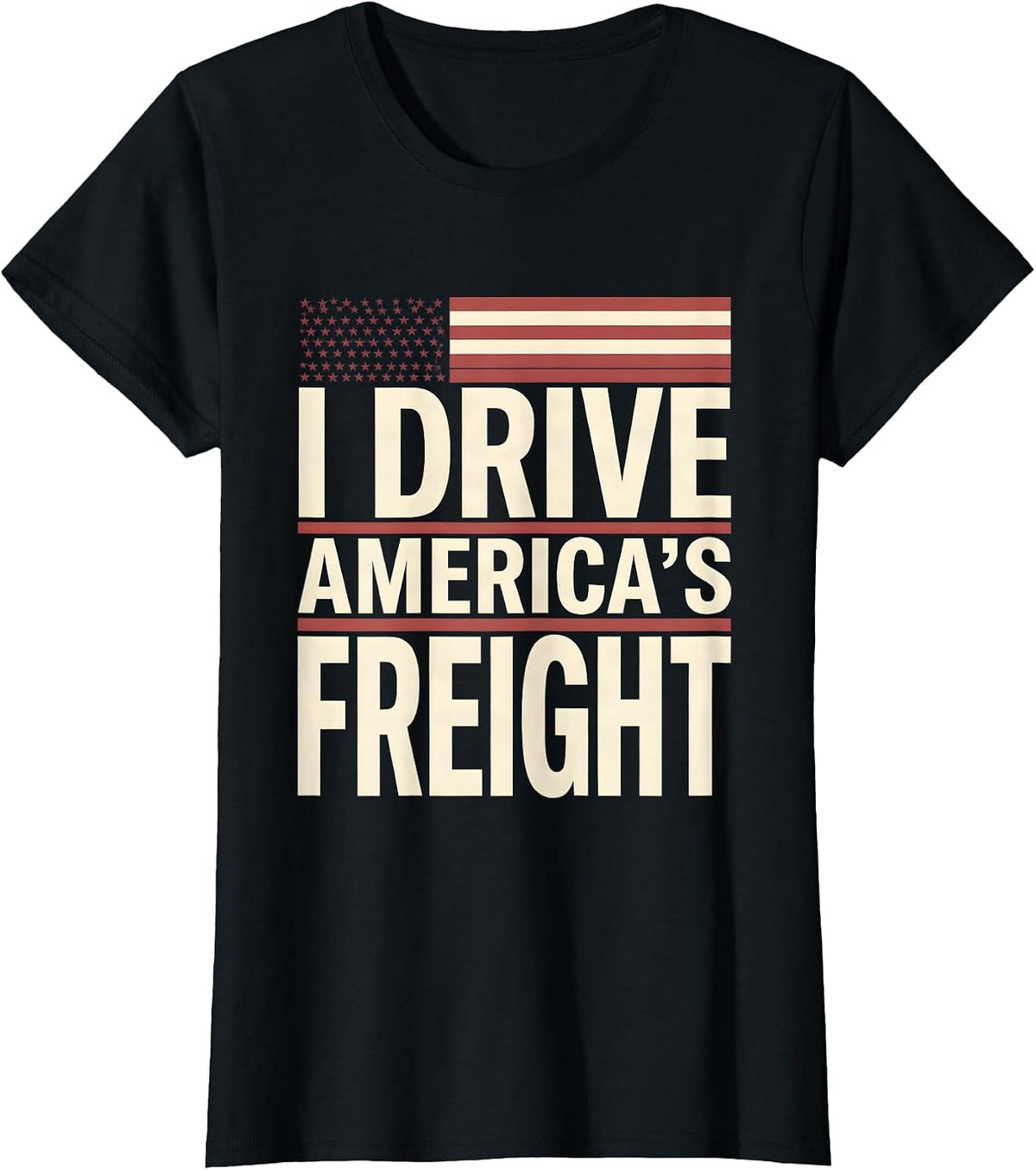 I Drive America's Freight Patriotic Semi Truck Driver T-Shirt - Black