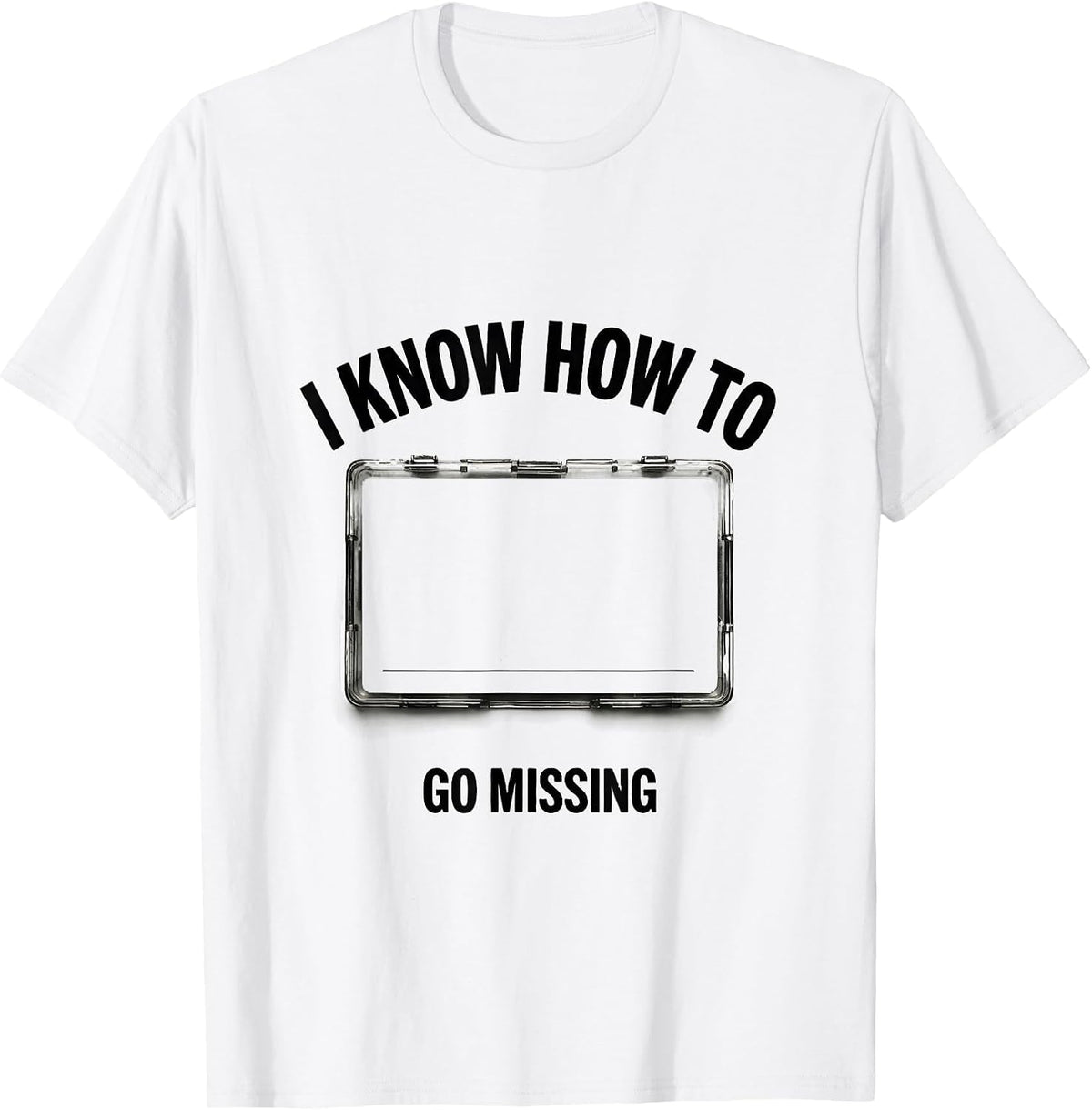 Men's I Know How To Go Missing Funny True Crime Junkie Gag Gift T-Shirt - White