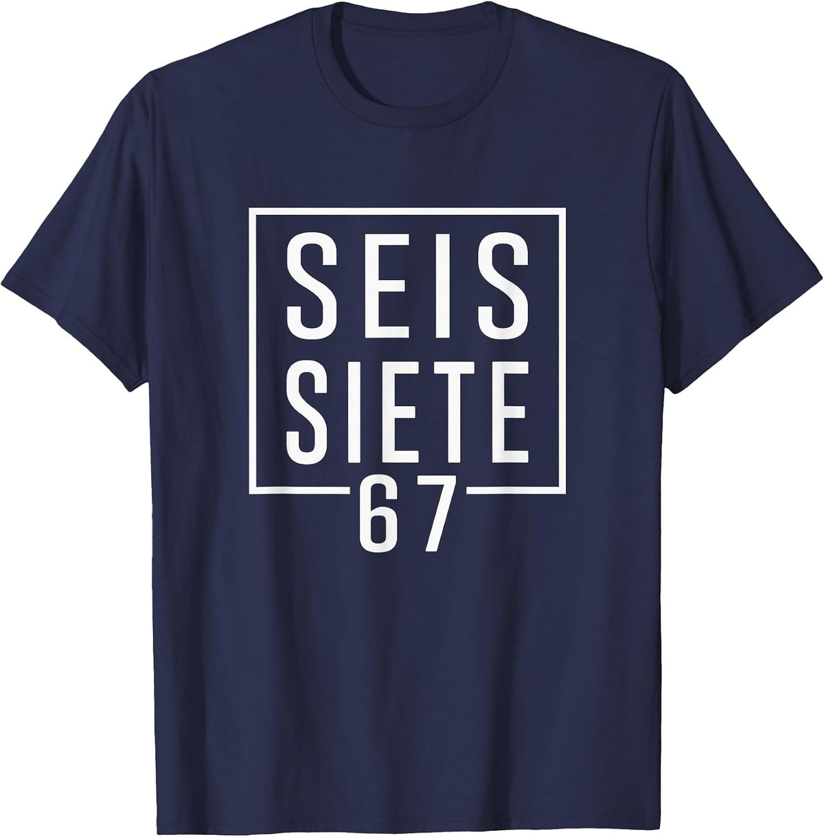 67 in Spanish 6 7 Meme SEIS Siete Slang Teachers Women Kids T-Shirt - Navy Blue
