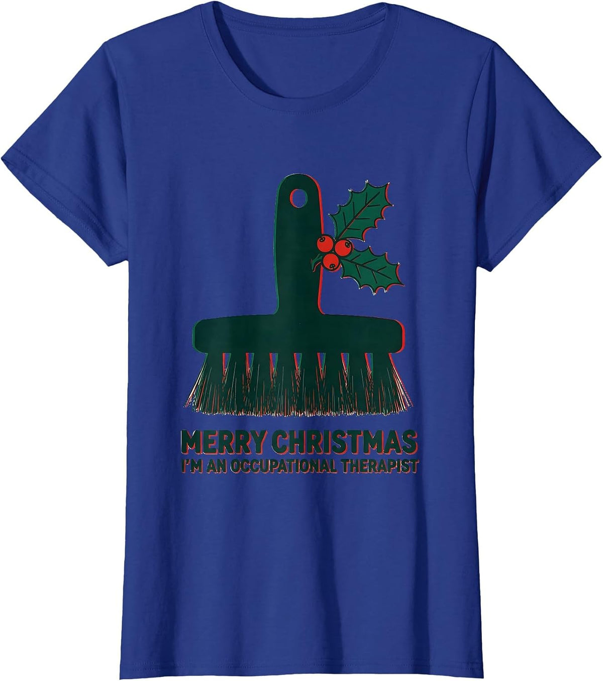 Women's Merry Christmas, I'm An Occupational Therapist Funny T-Shirt - Royal Blue
