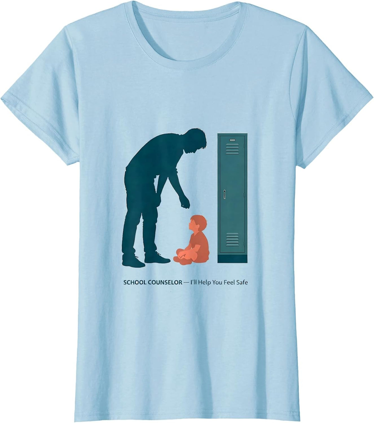 School Counselor — I’ll Help You Feel Safe Support Staff T-Shirt - Baby Blue