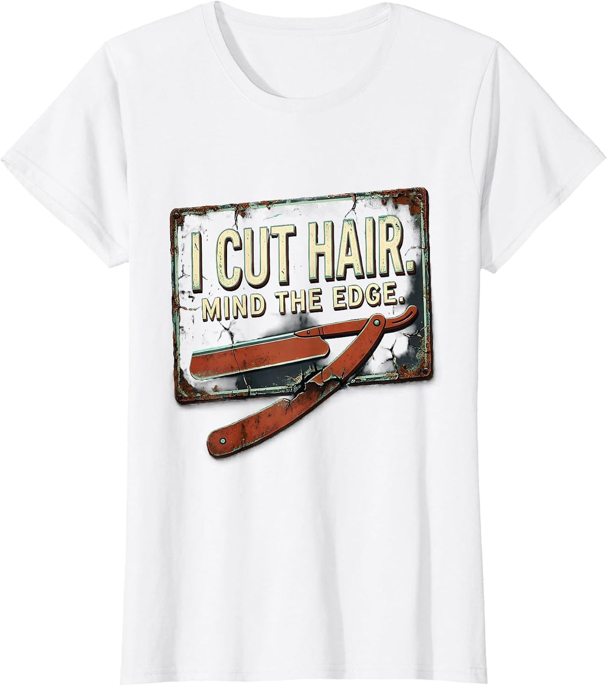 I Cut Hair Mind The Edge Distressed Barber Gift Humor T-Shirt - White