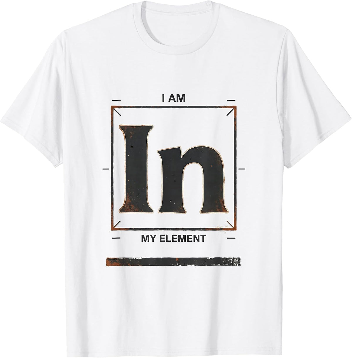 Men's I Am In My Element Distressed Science Chemistry Pun Humor T-Shirt - White