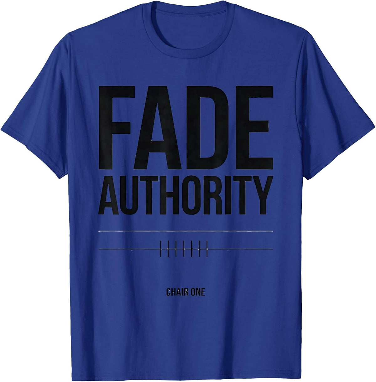 Men's Fade Authority Chair One Funny Hairdresser Barber Gift T-Shirt - Royal Blue