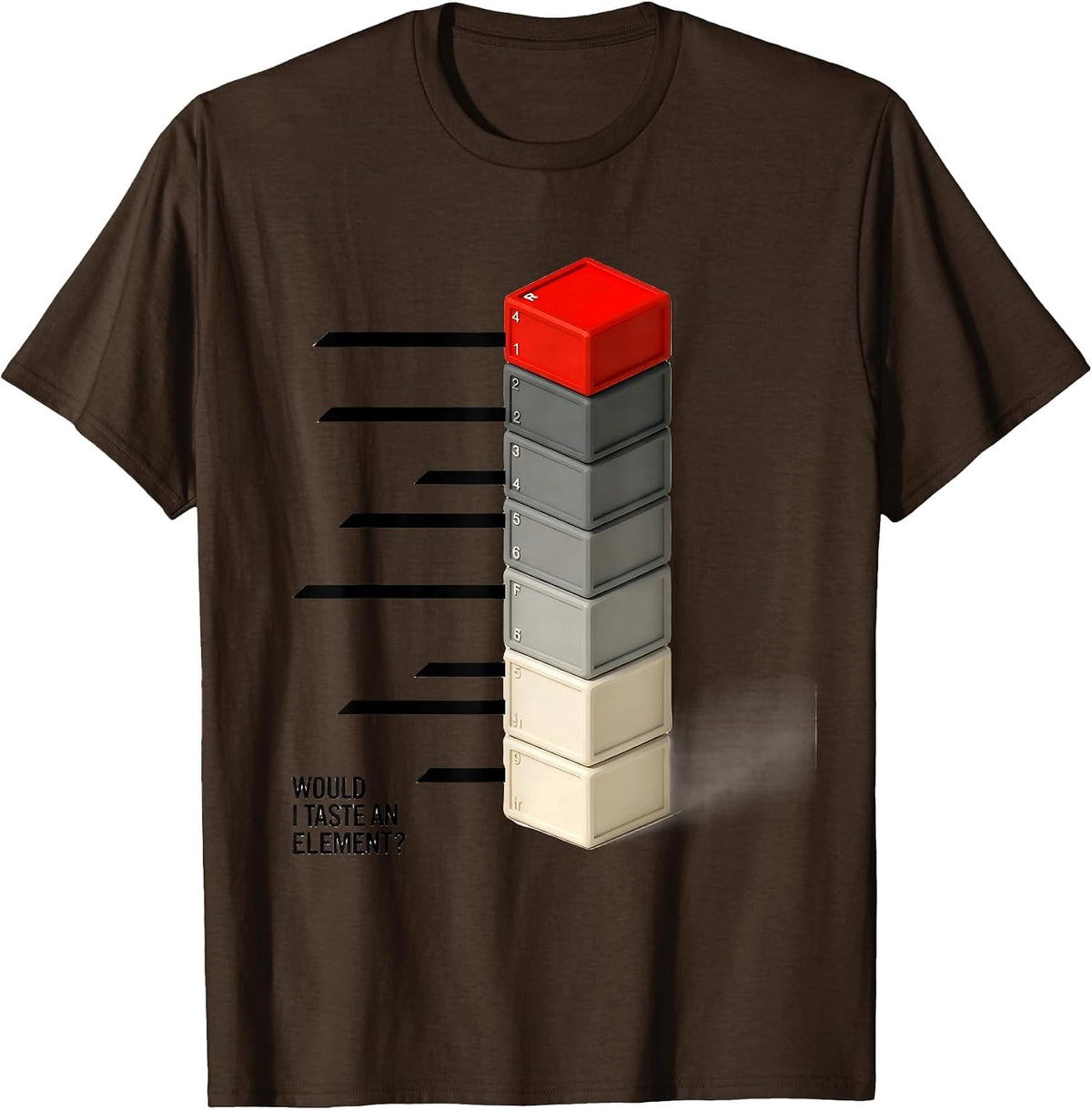 Would I Taste An Element Funny Periodic Table Chemistry T-Shirt - Brown