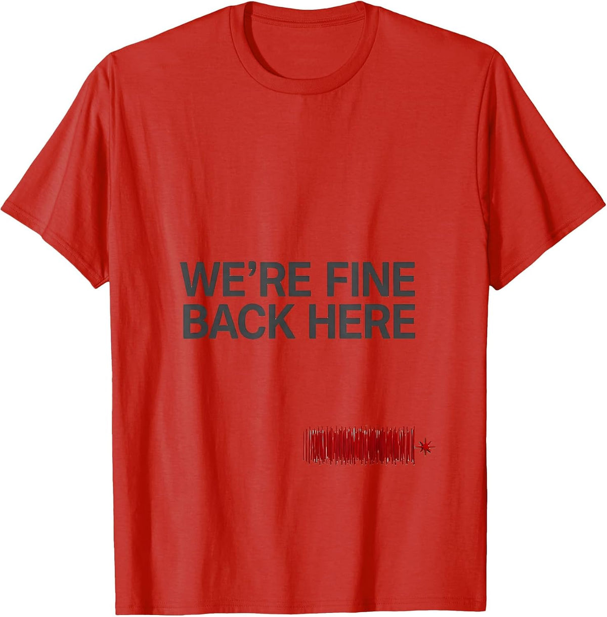 Men's We're Fine Back Here Funny 911 Dispatcher Christmas Humor T-Shirt - Red
