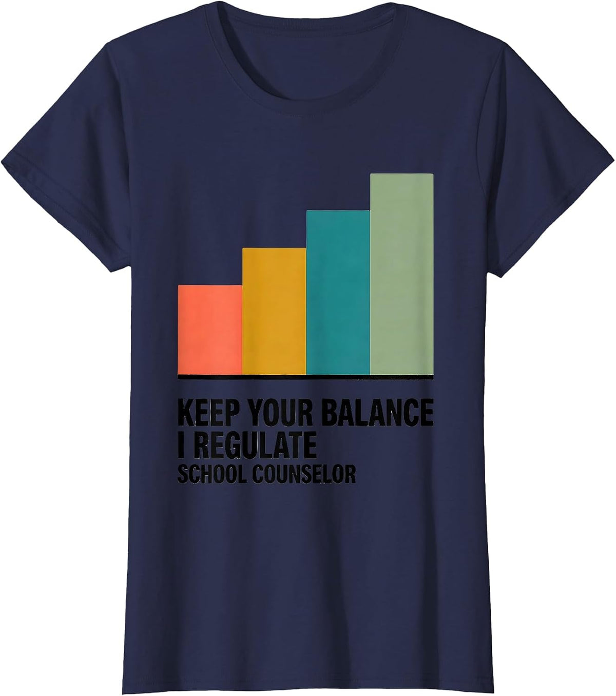 Women's Keep Your Balance, I Regulate — School Counselor Funny T-Shirt - Navy Blue
