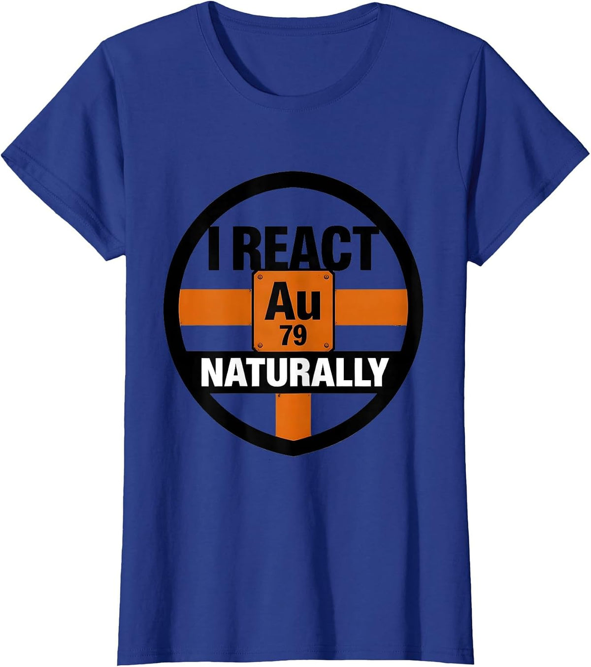 Women's I React Naturally Funny Chemistry Teacher Science Student T-Shirt - Royal Blue