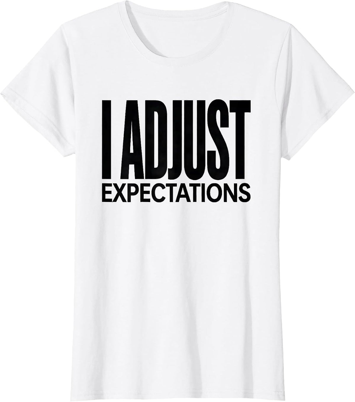 I Adjust Expectations Funny Chiropractor Massage Therapist T-Shirt - White