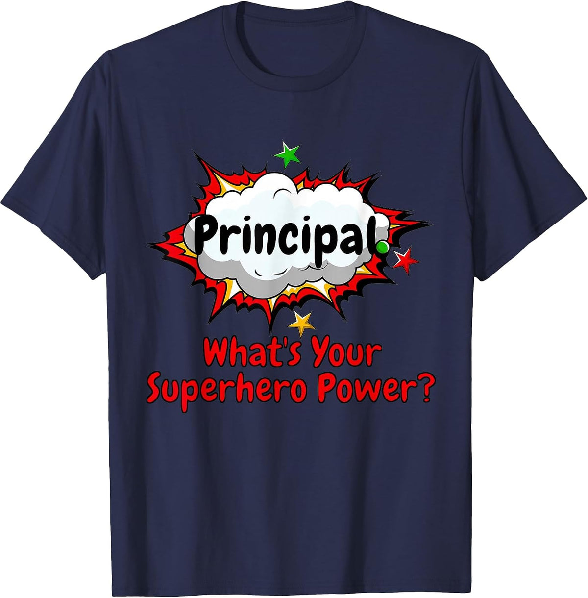 Principal What's Your Superhero Power? School Shirt T-Shirt - Navy Blue