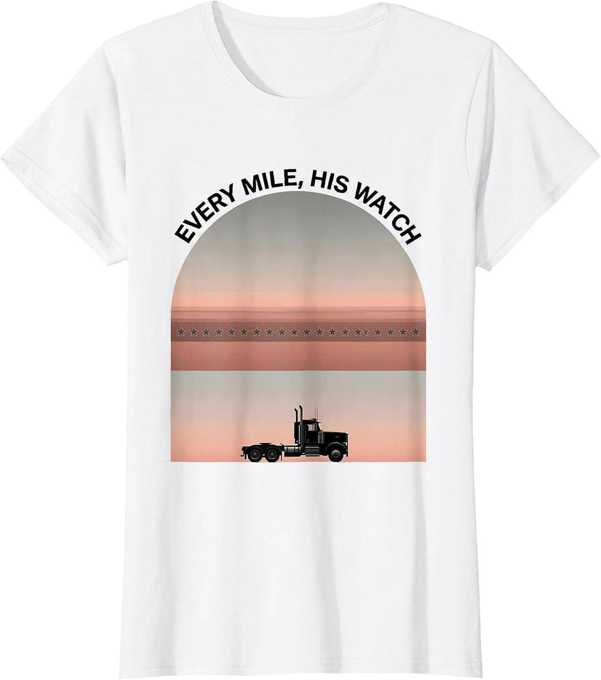 Women's Every Mile His Watch Patriotic Semi Truck Driver Trucker T-Shirt - White