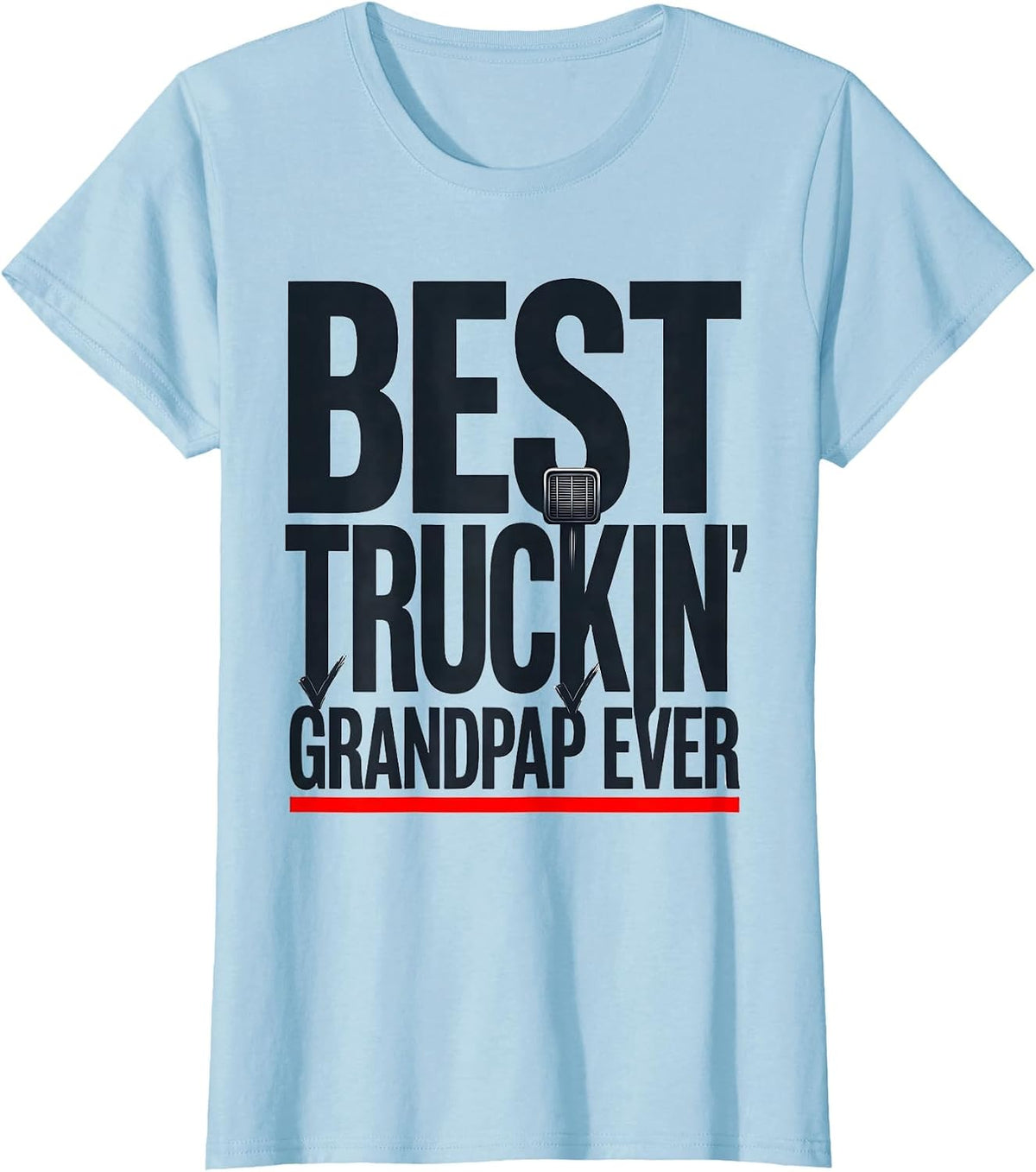 Best Truckin Grandpap Ever Funny Trucker Gift Truck Driver T-Shirt - Baby Blue