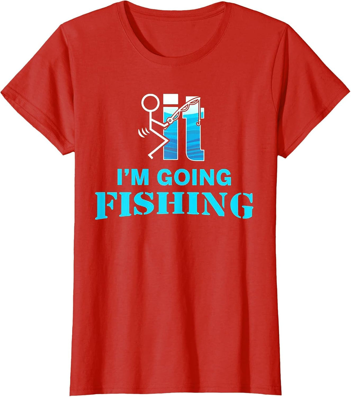 F-uck It I'm Going Fishing T-Shirt - Red