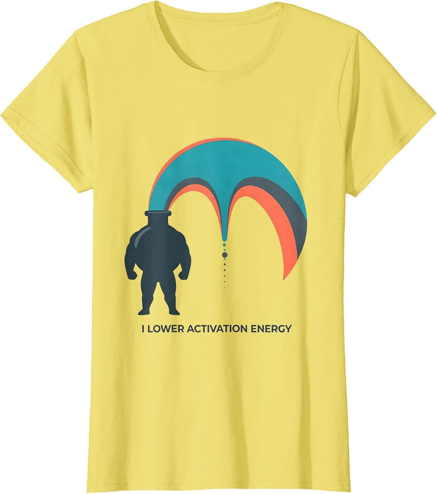 I Lower Activation Energy Funny Chemistry Science Nerd Gift T-Shirt - Lemon Yellow