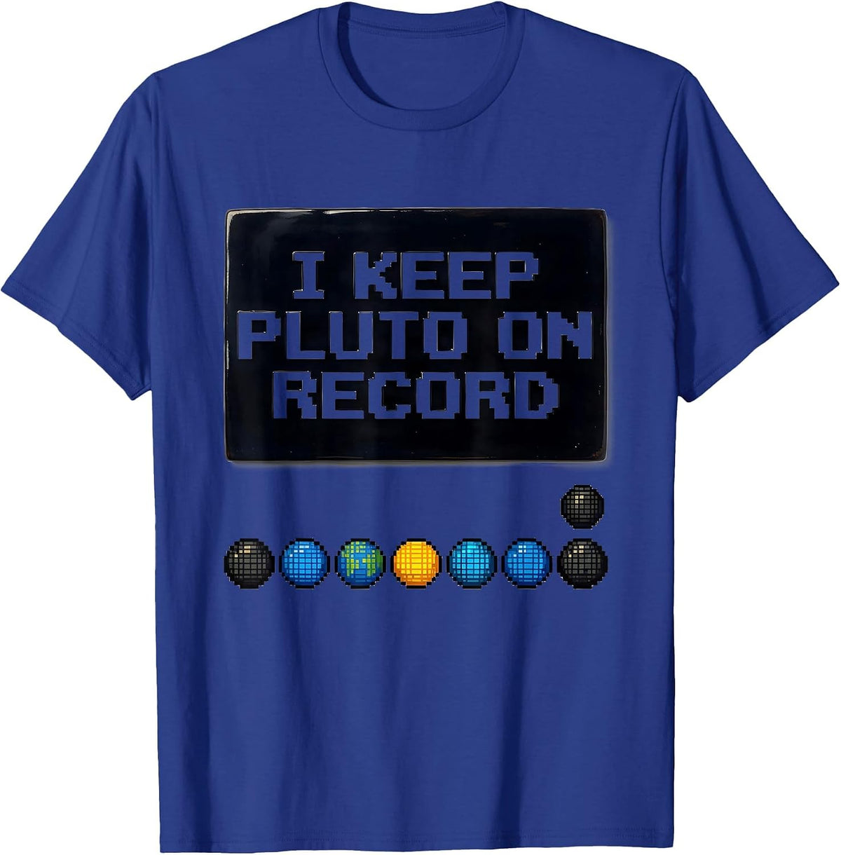 I Keep Pluto On Record Funny Solar System Space Humor T-Shirt - Royal Blue