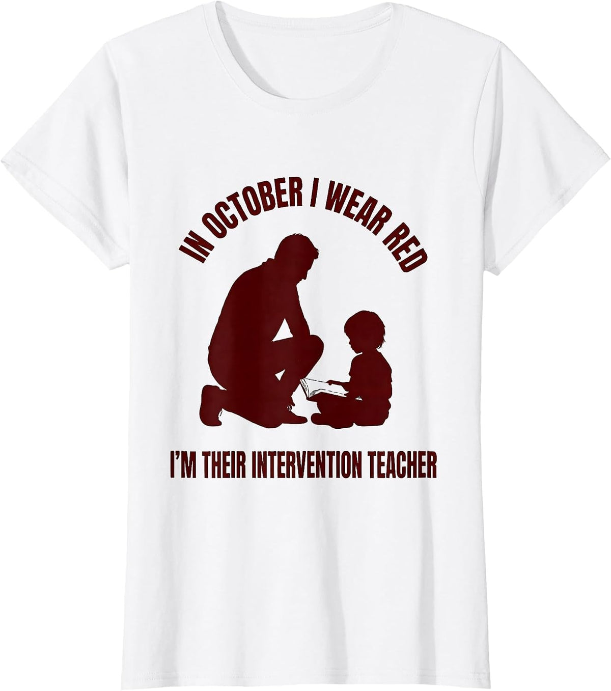 In October I Wear Red — I'm Their Intervention Teacher T-Shirt - White