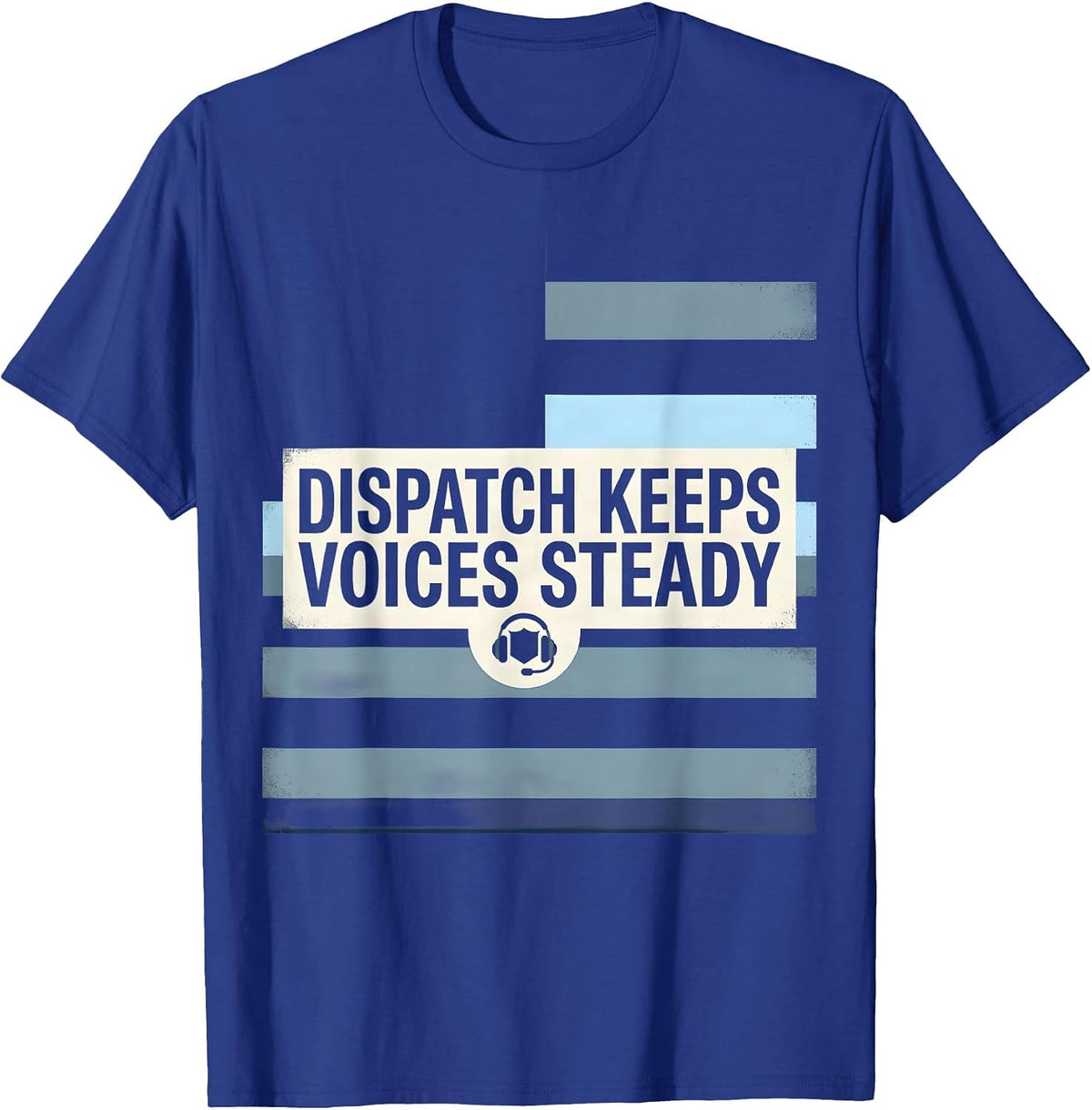 Men's Dispatch Keeps Voices Steady Patriotic 911 Dispatcher First T-Shirt - Royal Blue