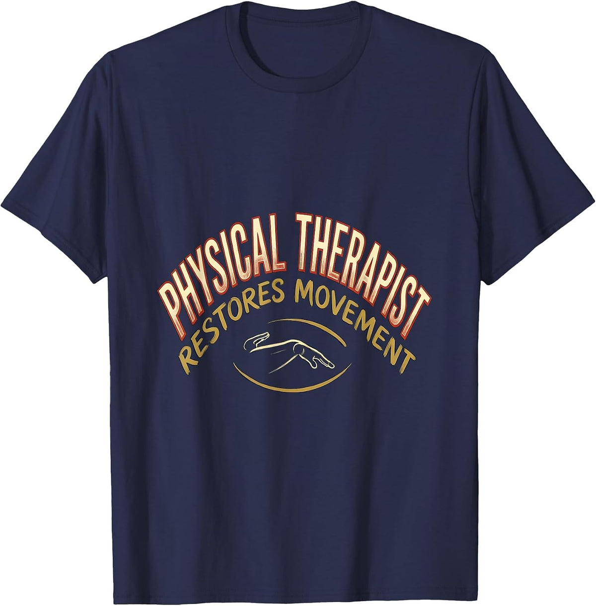 Men's PHYSICAL THERAPIST RESTORES MOVEMENT Occupational Therapy T-Shirt - Navy Blue