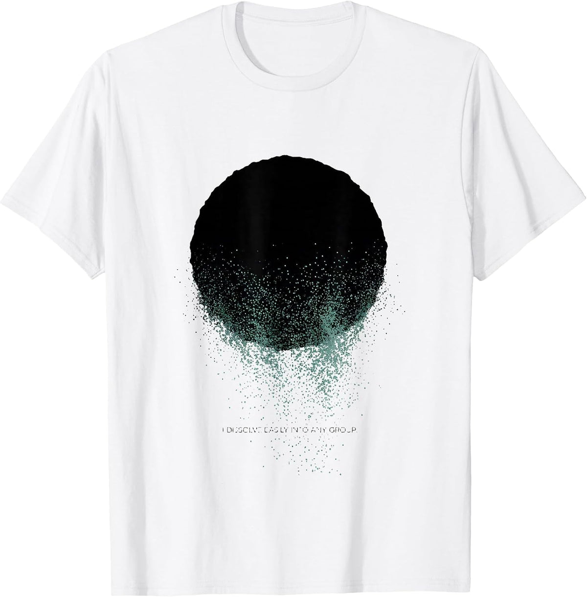 Men's I Dissolve Easily Into Any Group Funny Science Chemistry T-Shirt - White