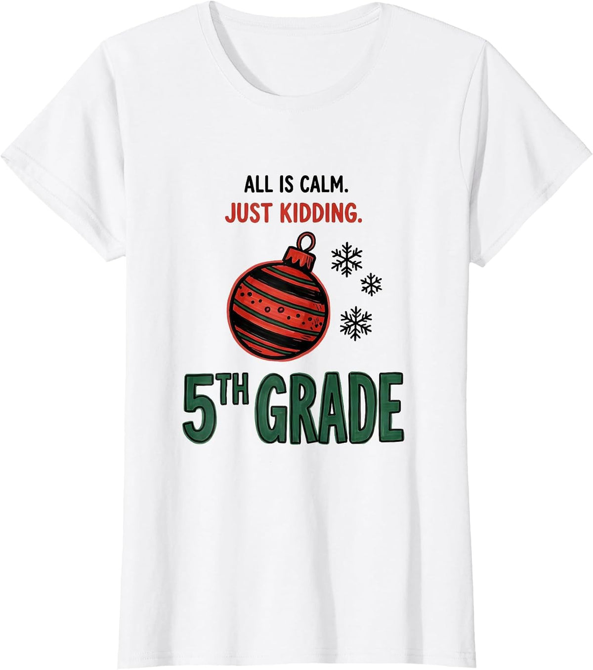 Women's All Is Calm Just Kidding 5th Grade Funny Teacher Christmas T-Shirt - White