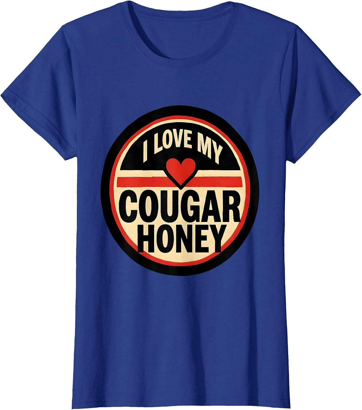 Women's I Love My Cougar Honey Funny Cougar Dating Humor T-Shirt - Royal Blue