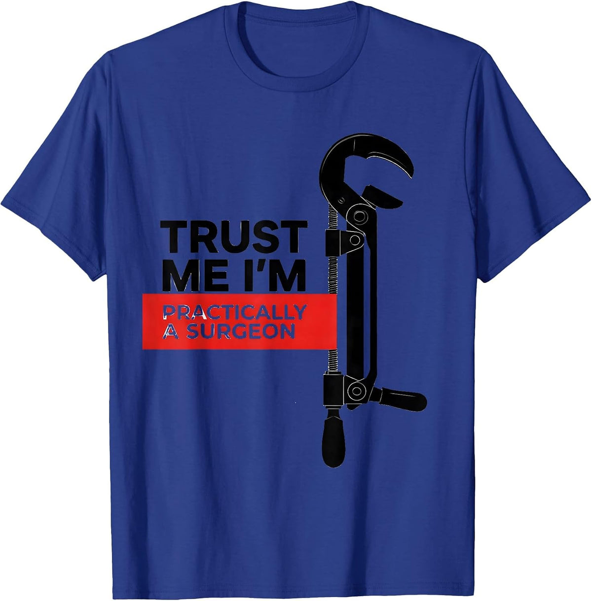 Trust Me I'm Practically A Surgeon Funny Doctor Medical T-Shirt - Royal Blue