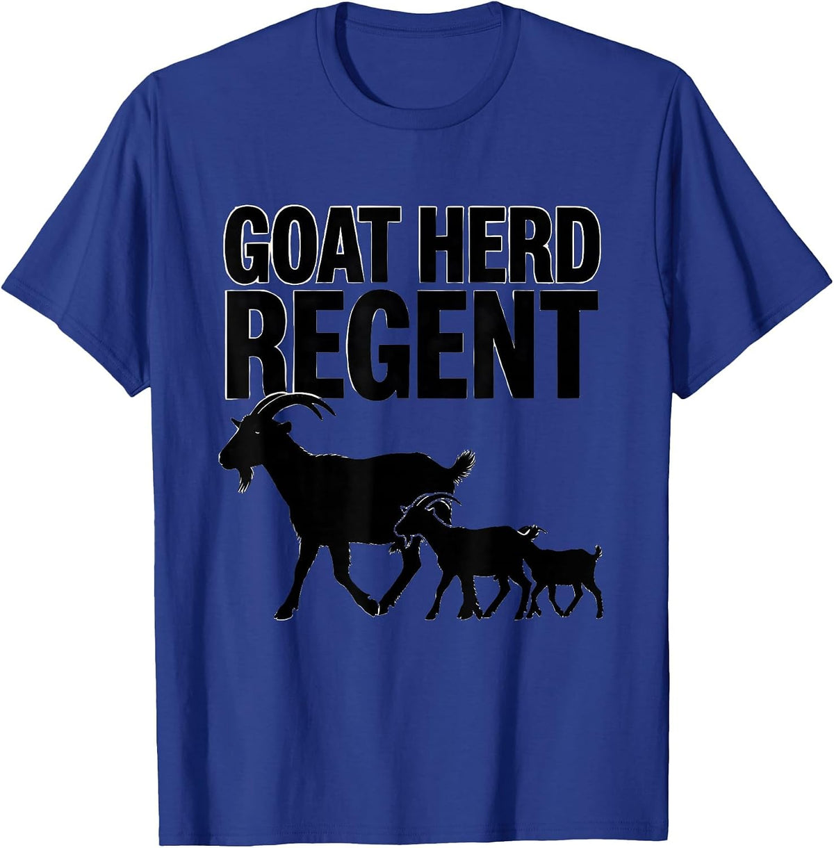 Goat Herd Regent Funny Goat Owner Farmer Humor T-Shirt - Royal Blue