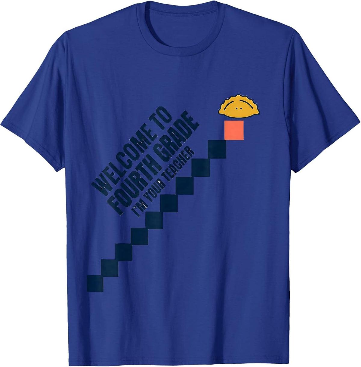 Welcome To Fourth Grade I'm Your Teacher Teacher T-Shirt - Royal Blue