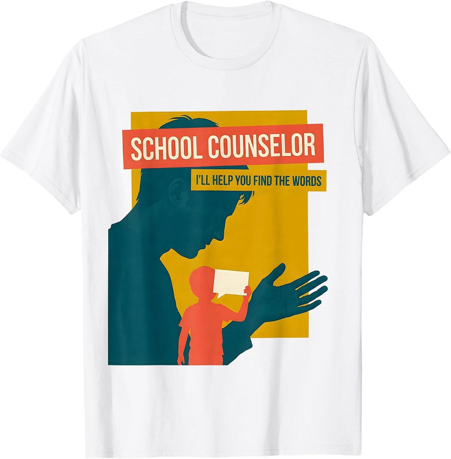 School Counselor — I’ll Help You Find The Words Funny T-Shirt - White