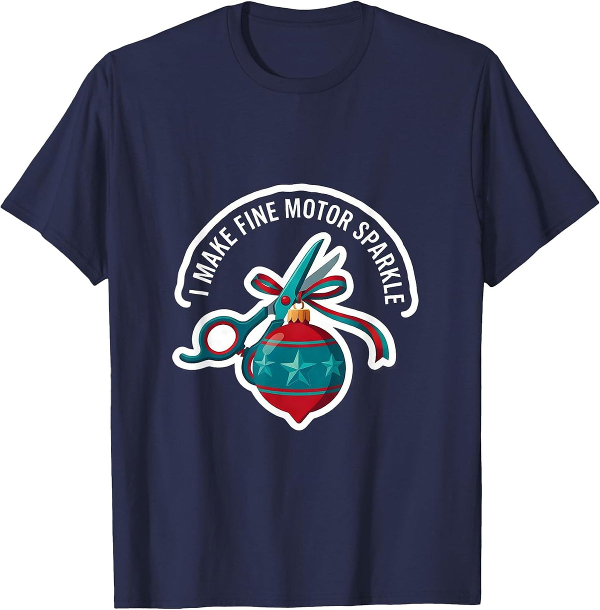 I Make Fine Motor Sparkle Occupational Therapist Christmas T-Shirt - Navy Blue