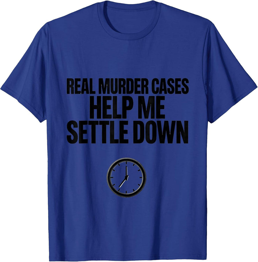 Real Murder Cases Help Me Settle Down Funny True Crime Lover T-Shirt - Royal Blue