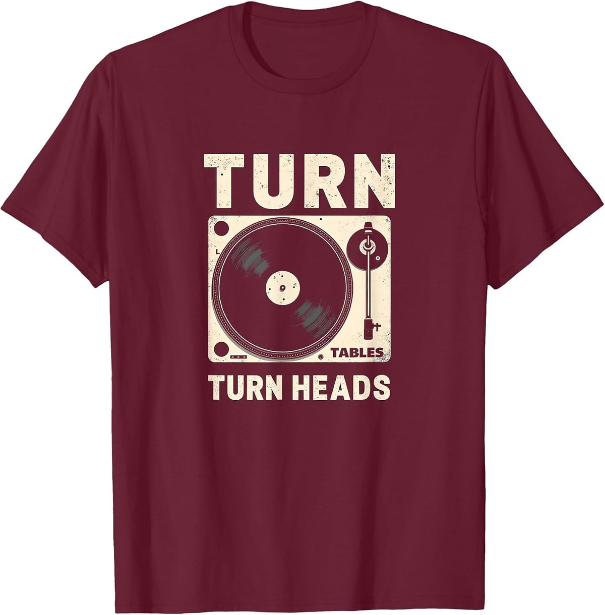 Turn Tables Turn Heads Hip Hop DJ Design T-Shirt - Burgundy
