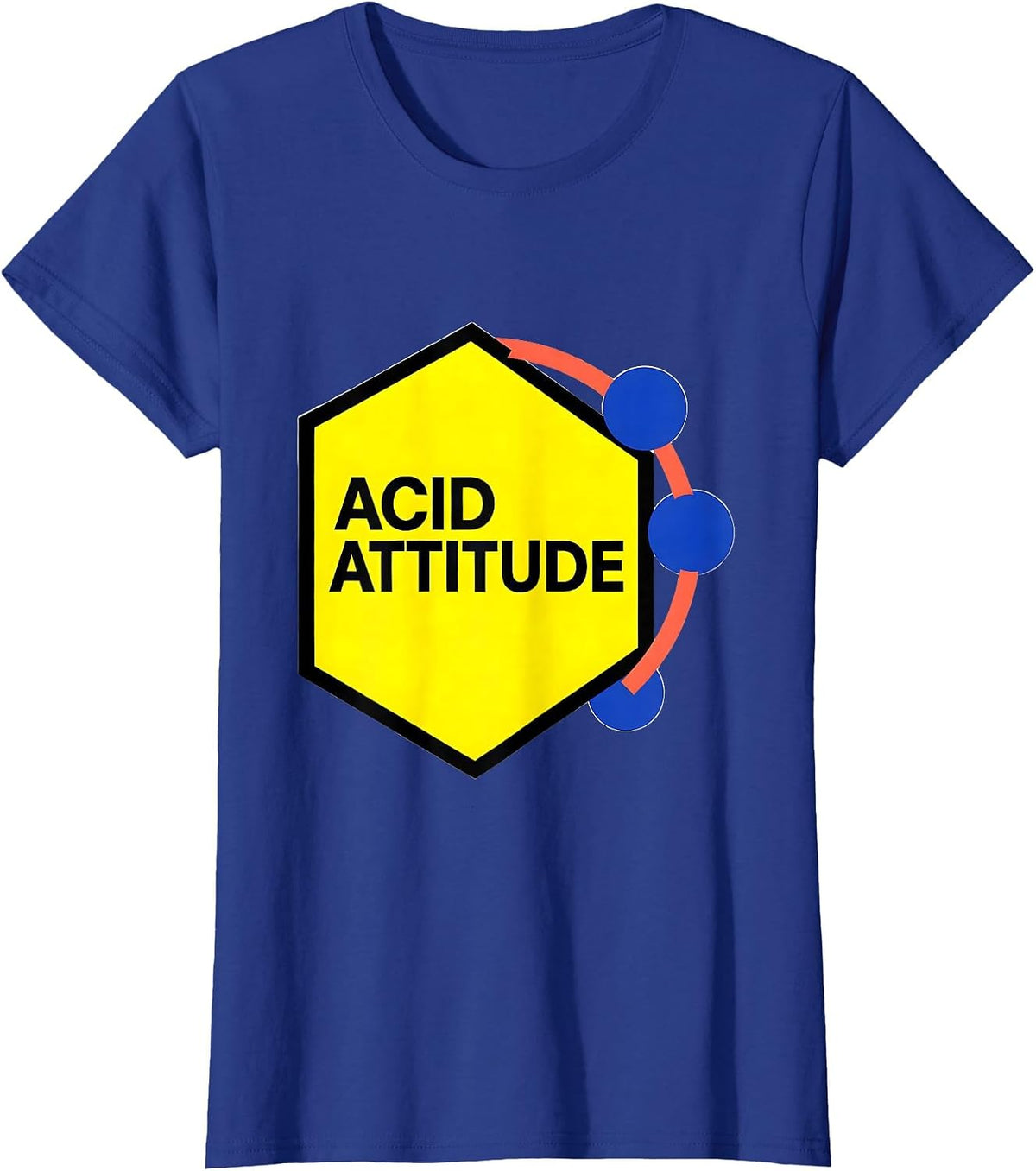 Women's Acid Attitude Nerdy Chemistry Pun Humor Science Enthusiast T-Shirt - Royal Blue