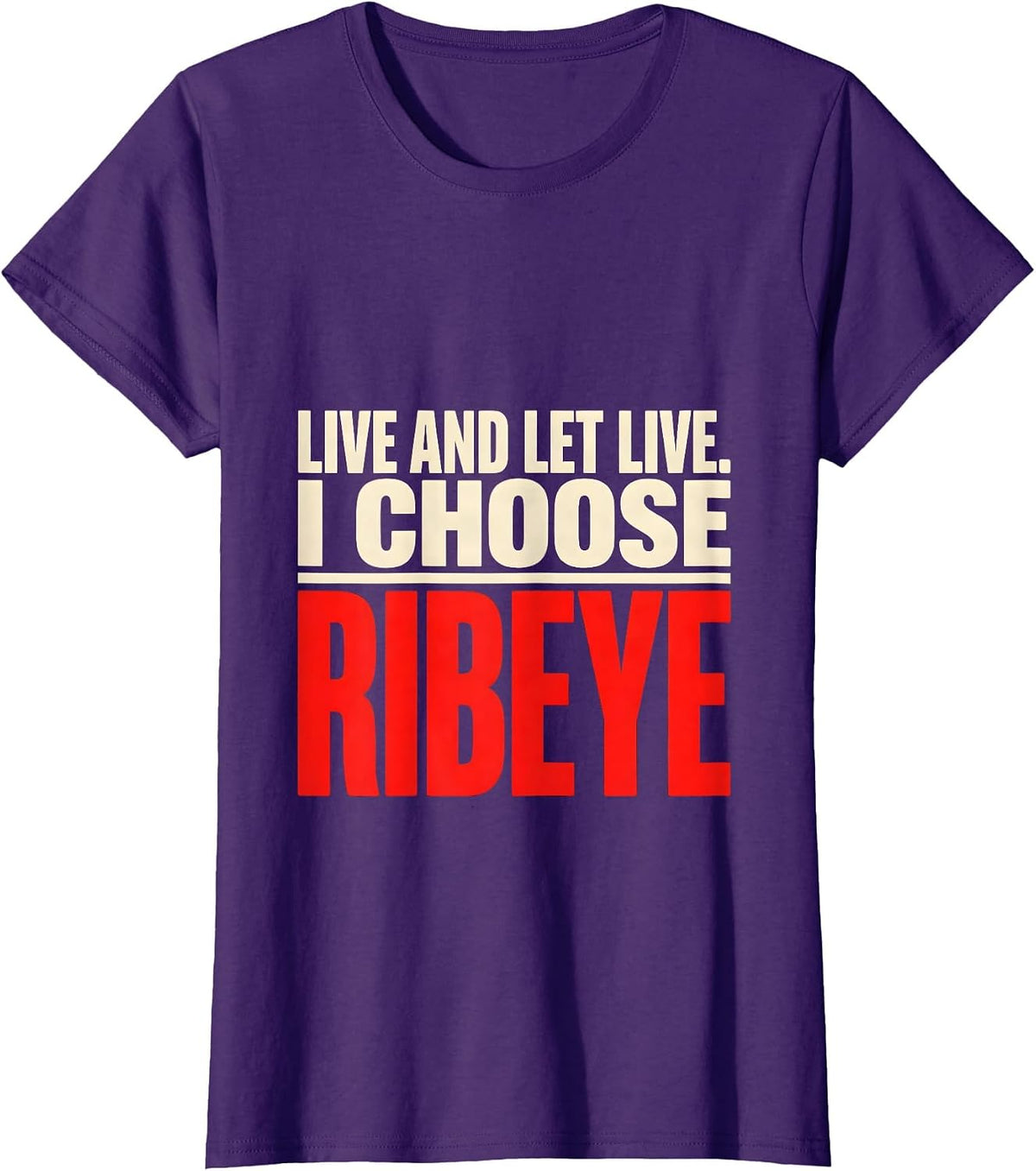 Women's Live And Let Live I Choose Ribeye Funny Carnivore Diet Meat T-Shirt - Purple