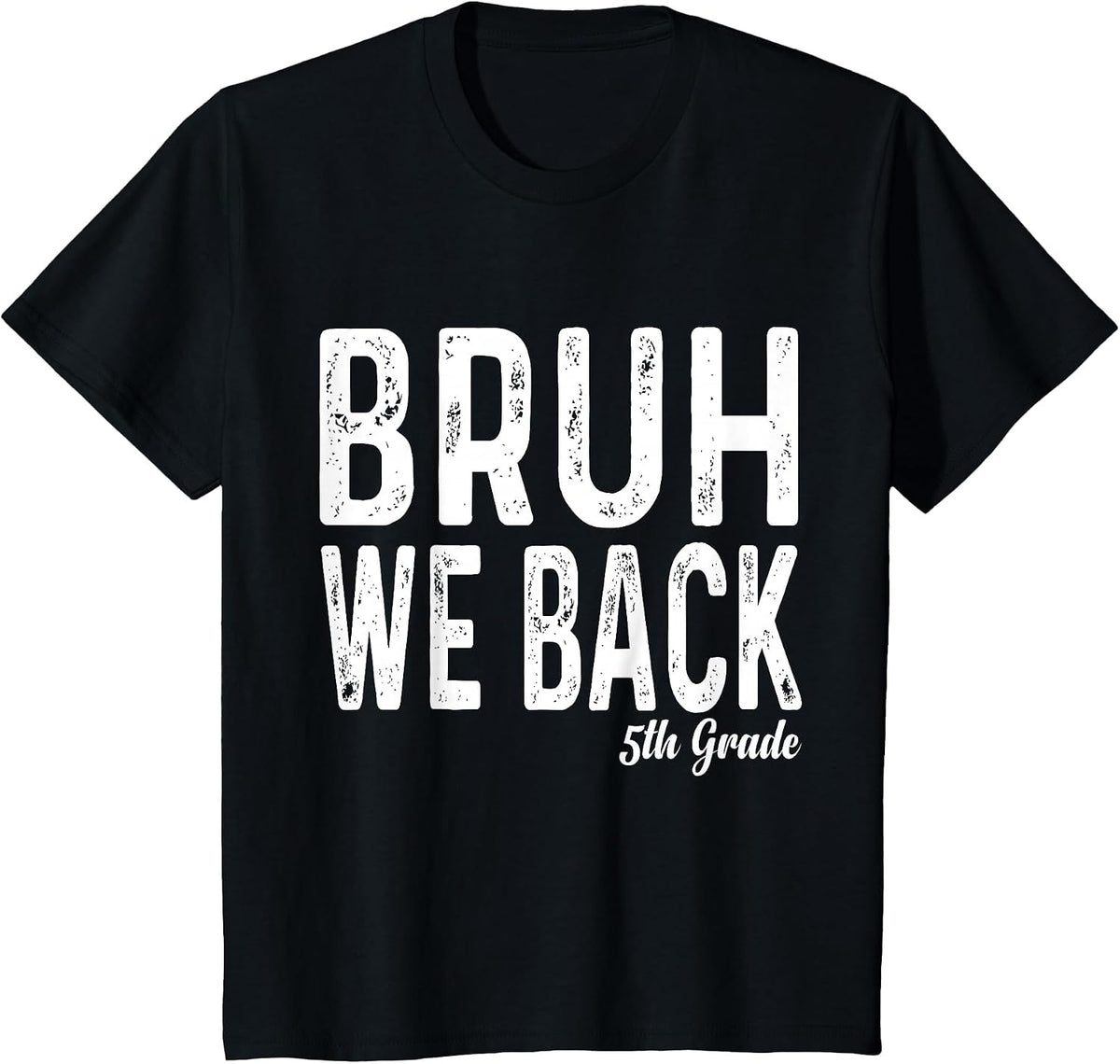 Bruh We Back 5th Grade First Day of School Back to School T-Shirt - Black