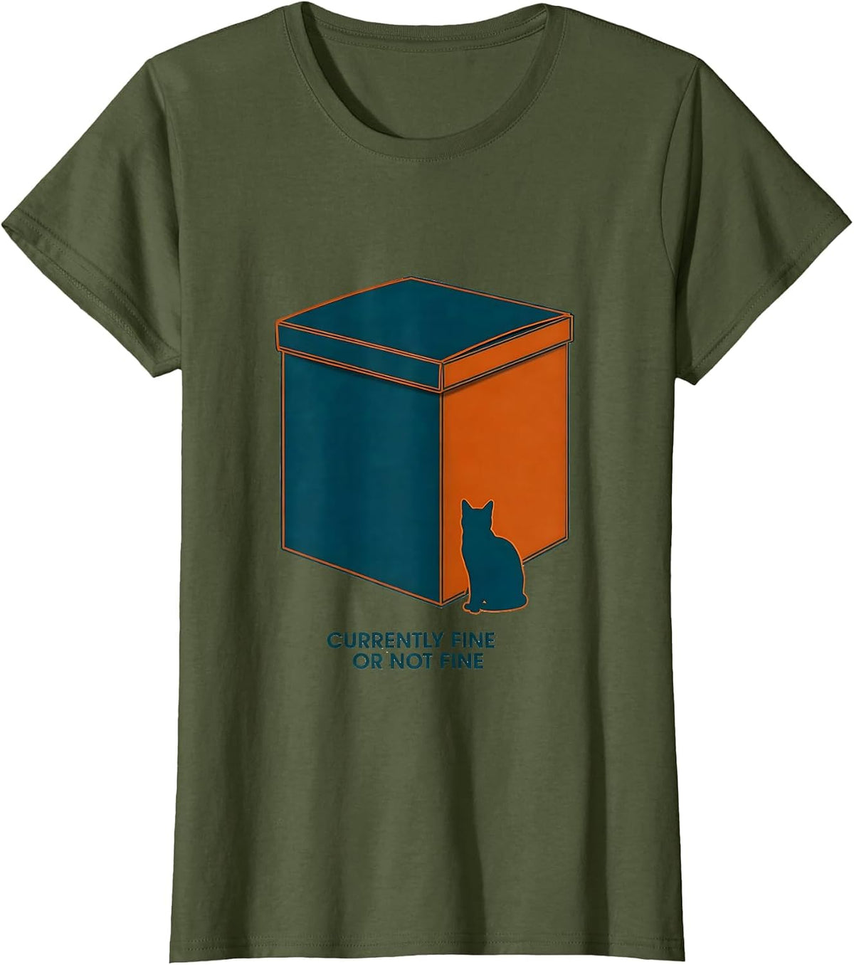 Women's Currently Fine Or Not Fine Quantum Physics Humor Cat Lover T-Shirt - Olive Green