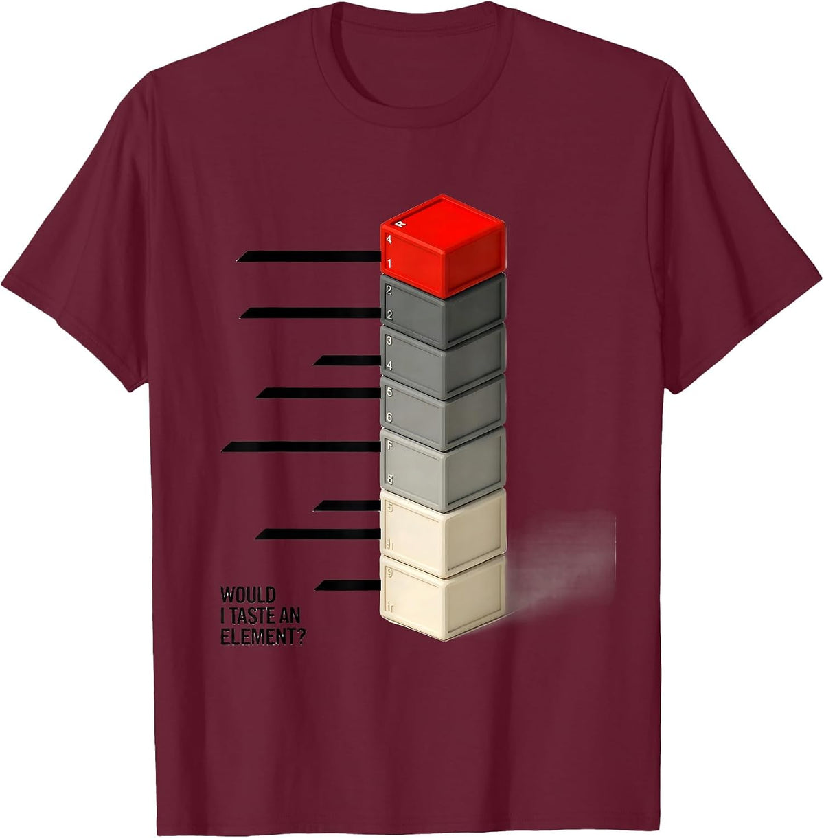 Would I Taste An Element Funny Periodic Table Chemistry T-Shirt - Burgundy