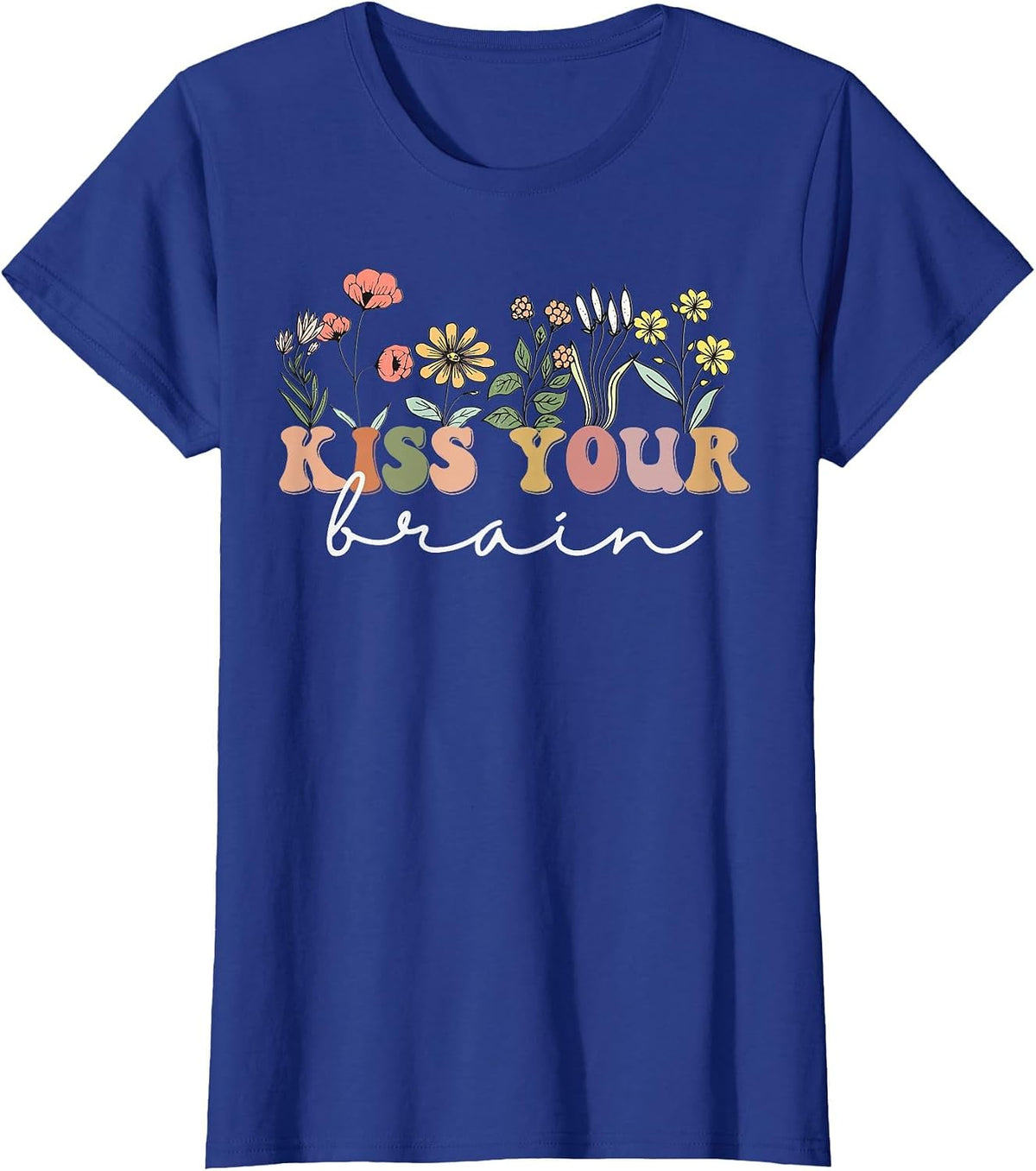 Kiss Your Brain Sped Teacher Students Class Cute Wildflower T-Shirt - Royal Blue