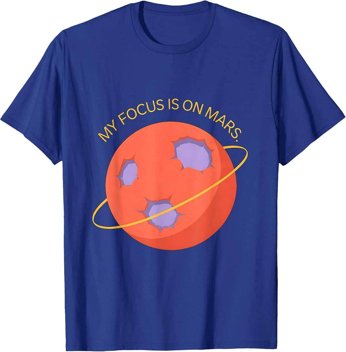 Men's My Focus Is On Mars Funny Astronaut Space Lover Gift T-Shirt - Royal Blue
