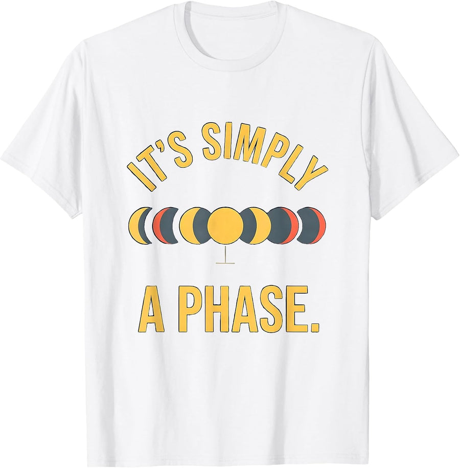 Men's It's Simply A Phase Celestial Moon Phase Astronomy Gift T-Shirt - White