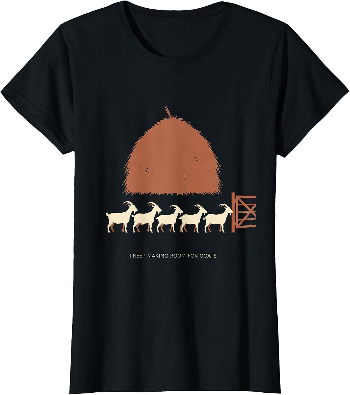 I Keep Making Room For Goats Funny Goat Owner Farmer Humor T-Shirt - Black