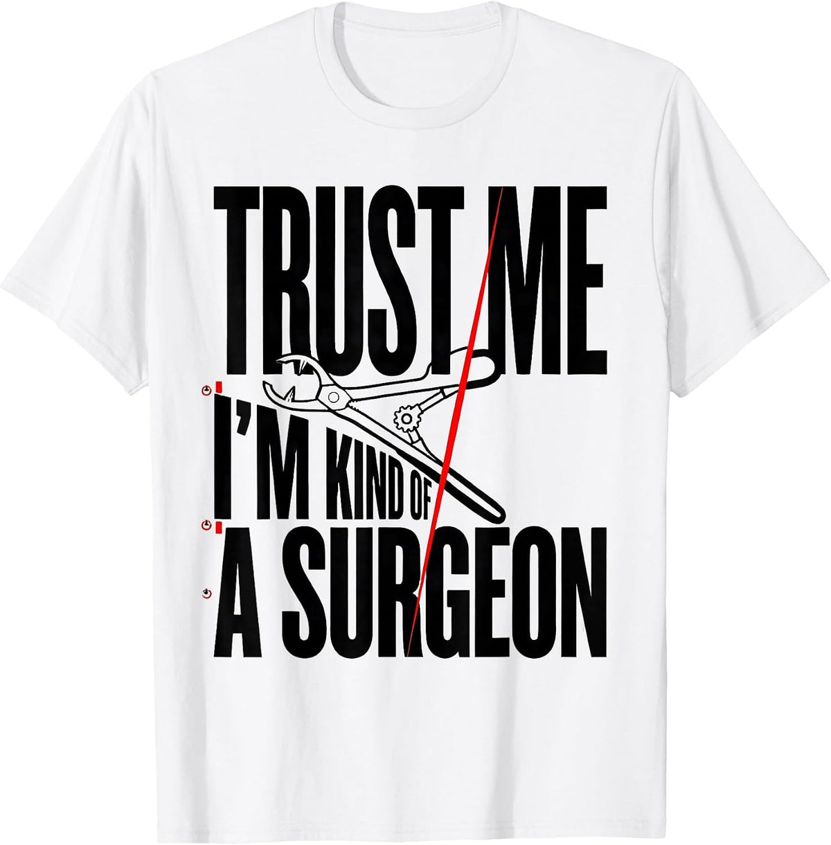 Men's Trust Me I'm Kind Of A Surgeon Funny Medical Student Doctor T-Shirt - White