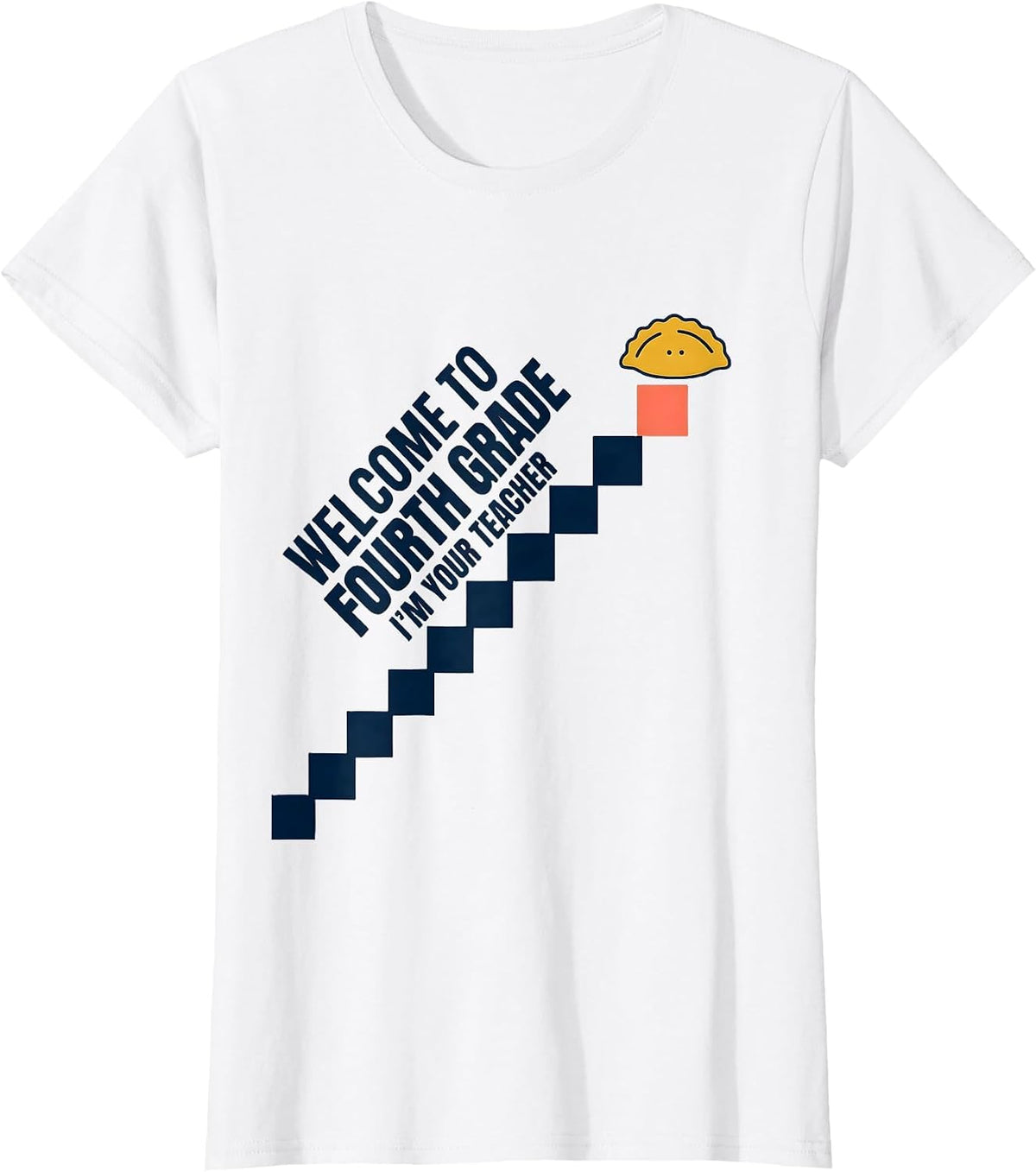 Welcome To Fourth Grade I'm Your Teacher Teacher T-Shirt - White