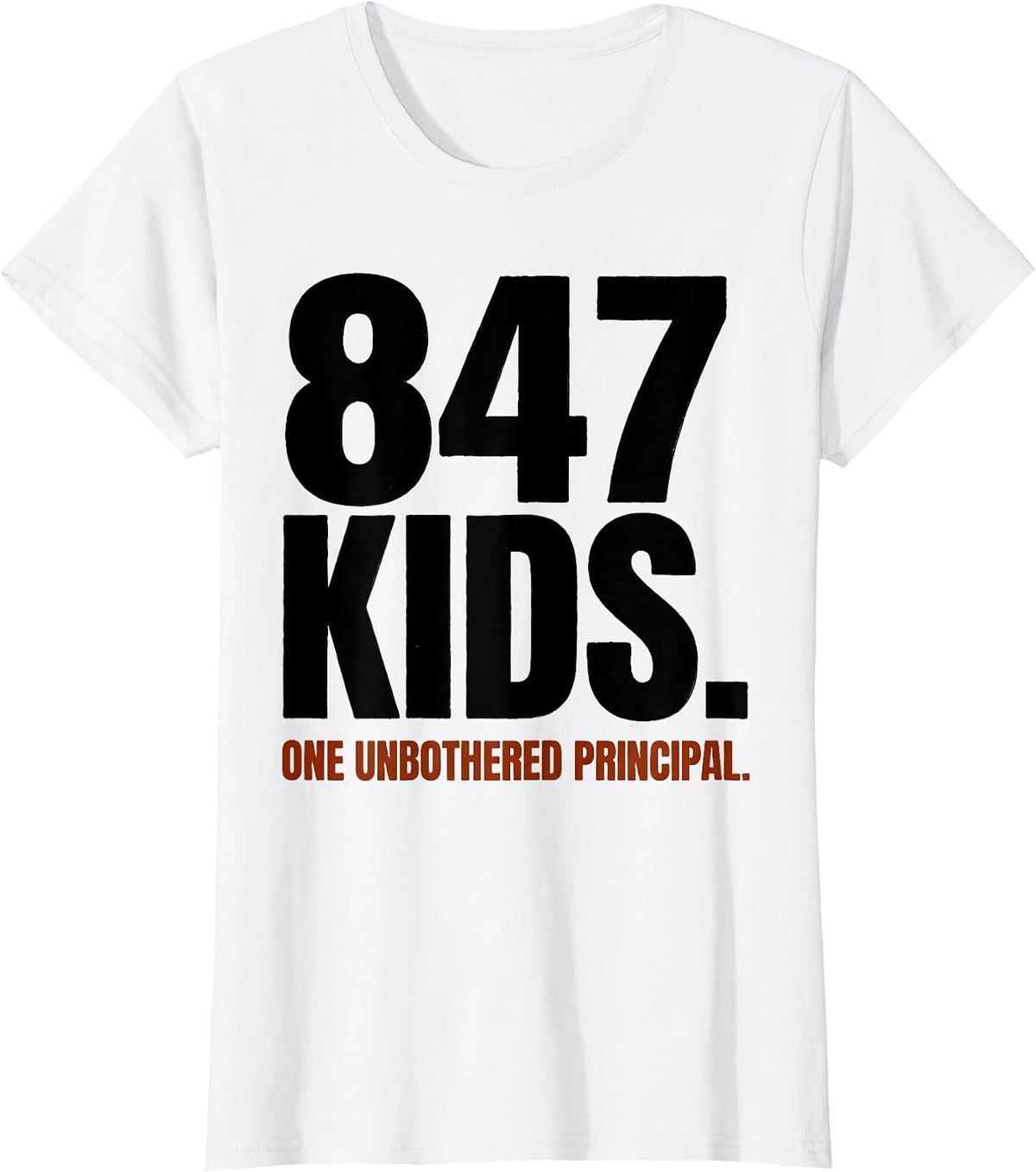 Women's 847 Kids One Unbothered Principal Funny Principal T-Shirt - White