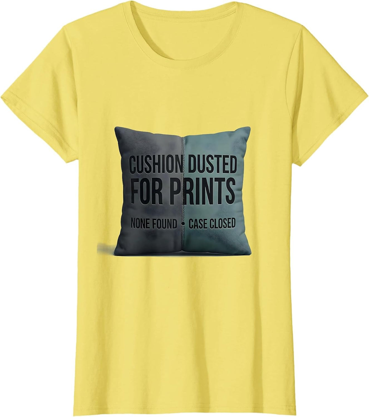 Cushion Dusted For Prints None Found Case Closed True Crime T-Shirt - Lemon Yellow